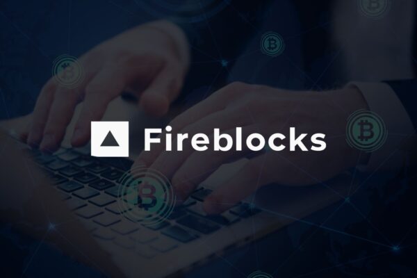 Fireblocks Unveils Platform Enhancements for Secure, Scalable Digital Asset Operations