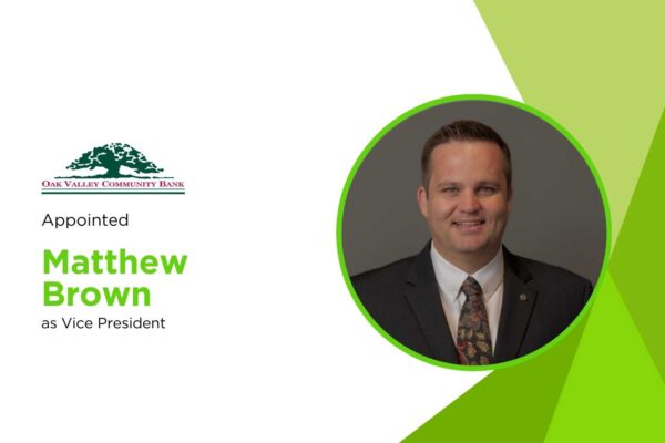 Oak Valley Community Bank Expands to Lodi, Taps Matthew Brown as Commercial Banking Lead