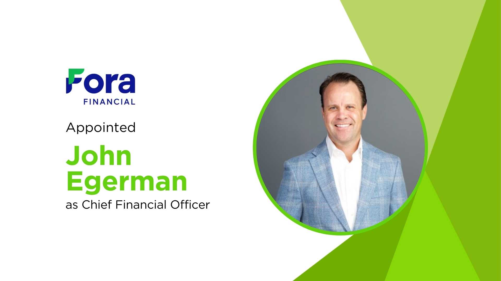 Fora Financial Names John Egerman as CFO to Drive Growth and Strategic Finance