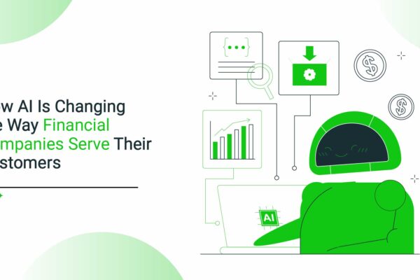 How AI Is Changing the Way Financial Companies Serve Their Customers