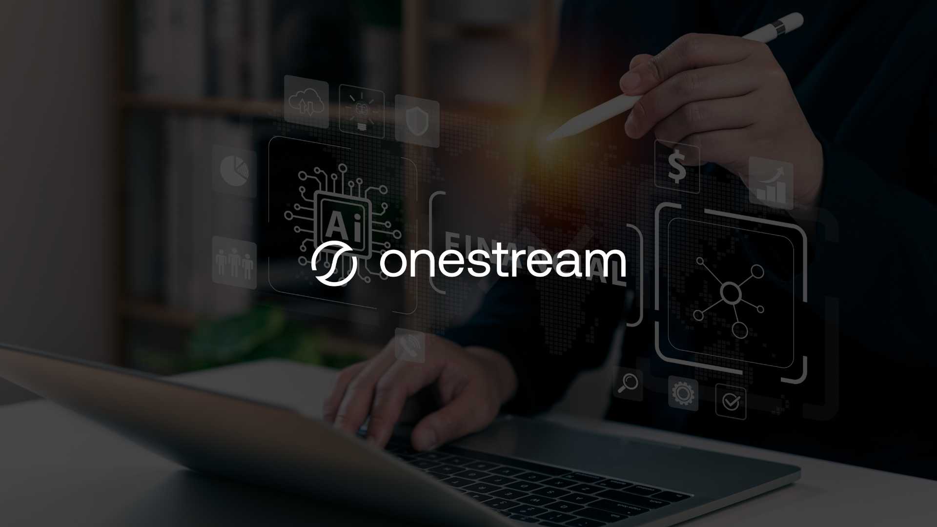 OneStream Launches AI-Driven Financial Close and ESG Planning to Transform CFO Workflows