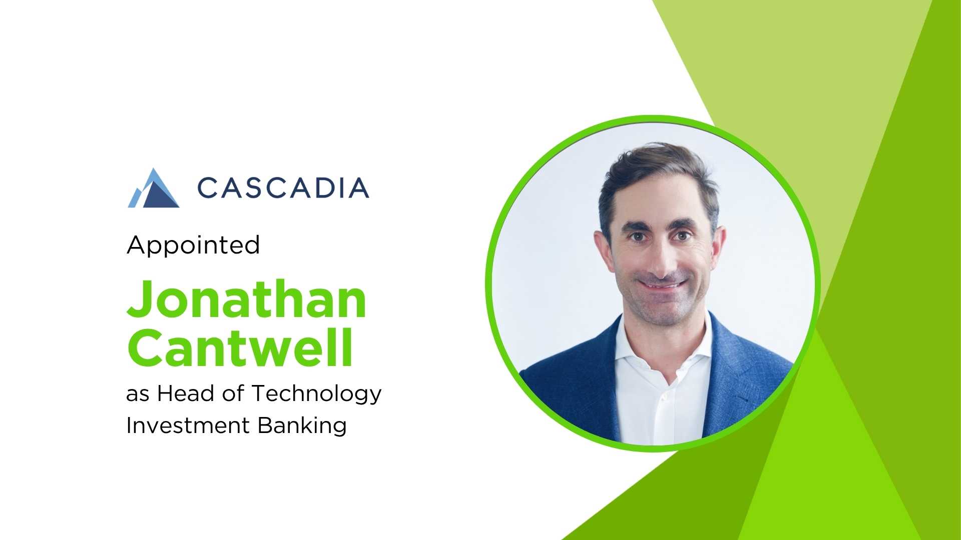 Cascadia Names Cantwell Head of Tech Banking