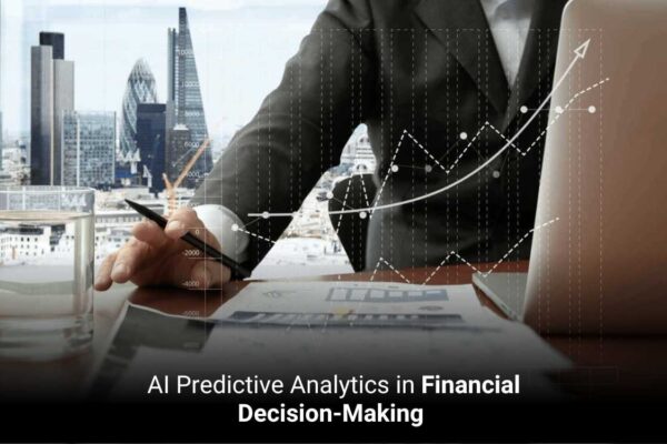 AI Predictive Analytics in Financial Decision-Making