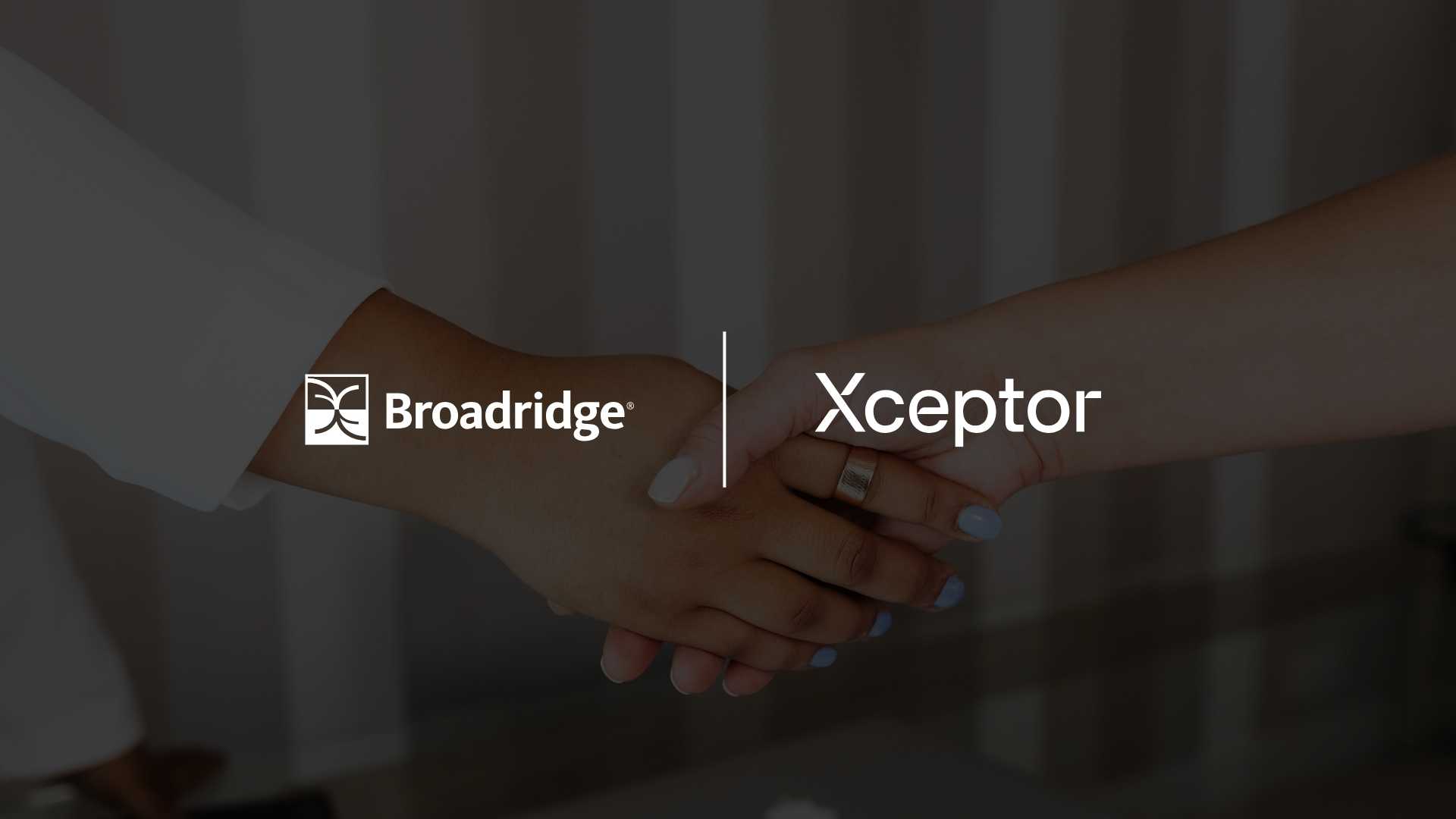 Broadridge and Xceptor Join Forces to Automate the Entire Global Tax Relief Lifecycle