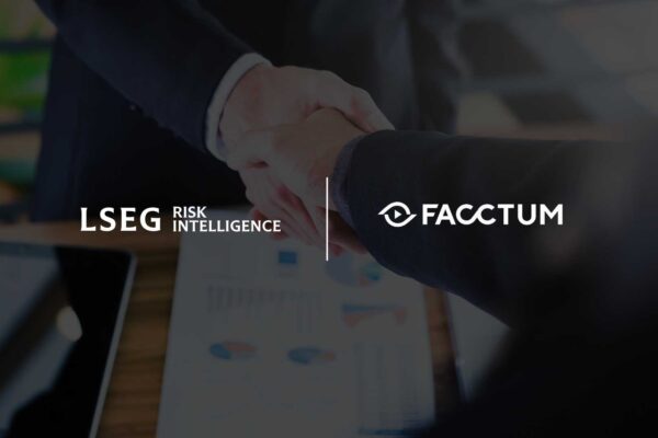 LSEG and Facctum Team Up to Deliver Real-Time Financial Crime Screening via World-Check On Demand