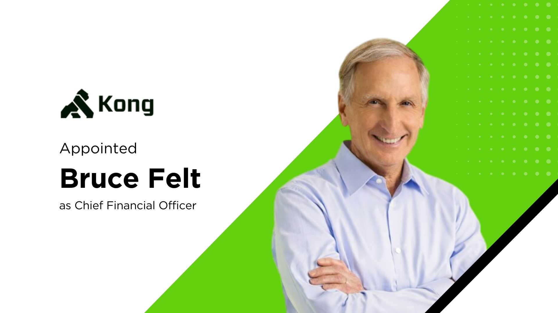 Kong names Bruce Felt CFO amid API‑AI expansion