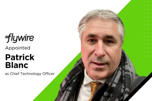 Flywire appoints Patrick Blanc as CTO