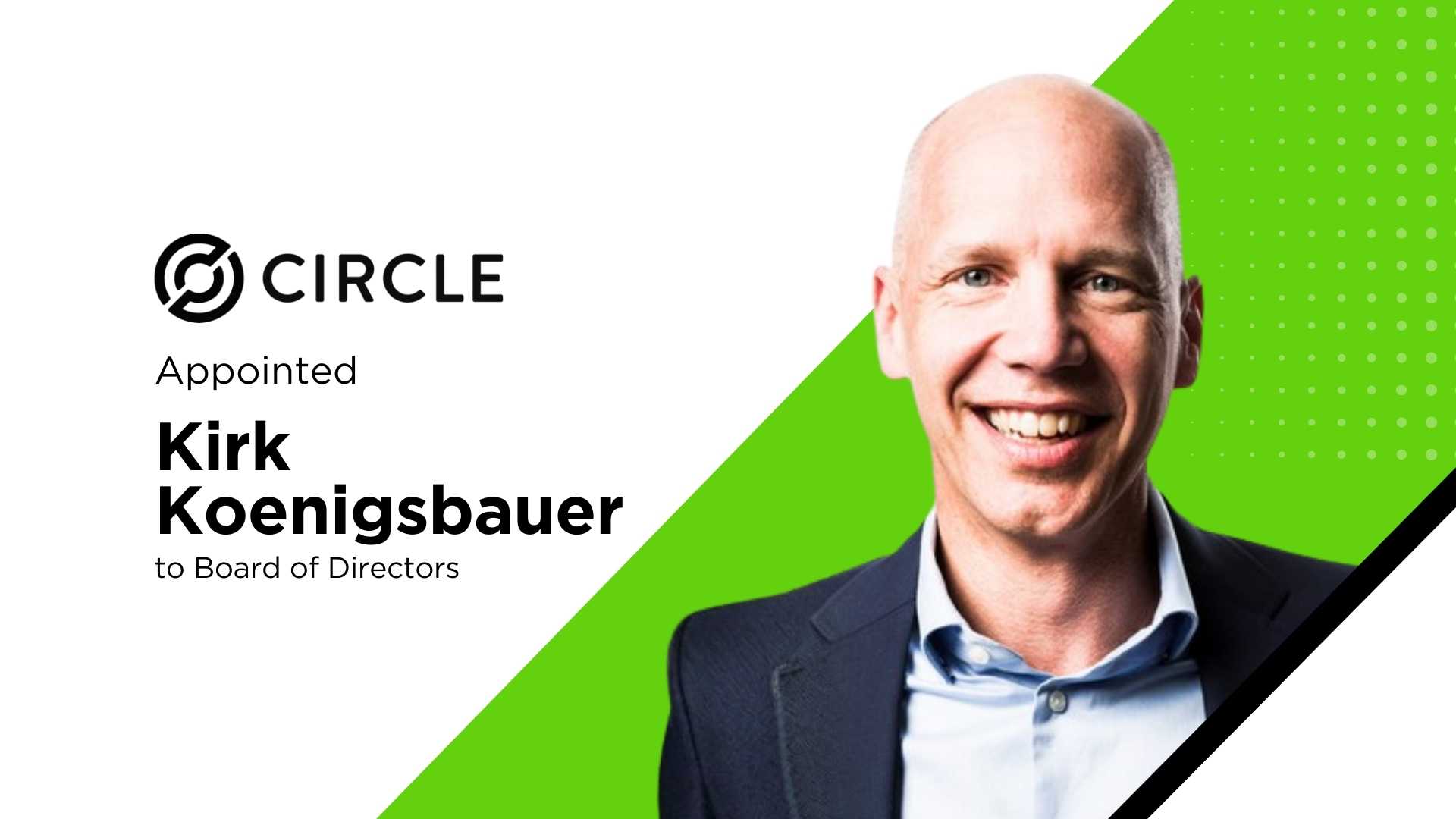 Circle appoints Kirk Koenigsbauer to board amid fintech growth
