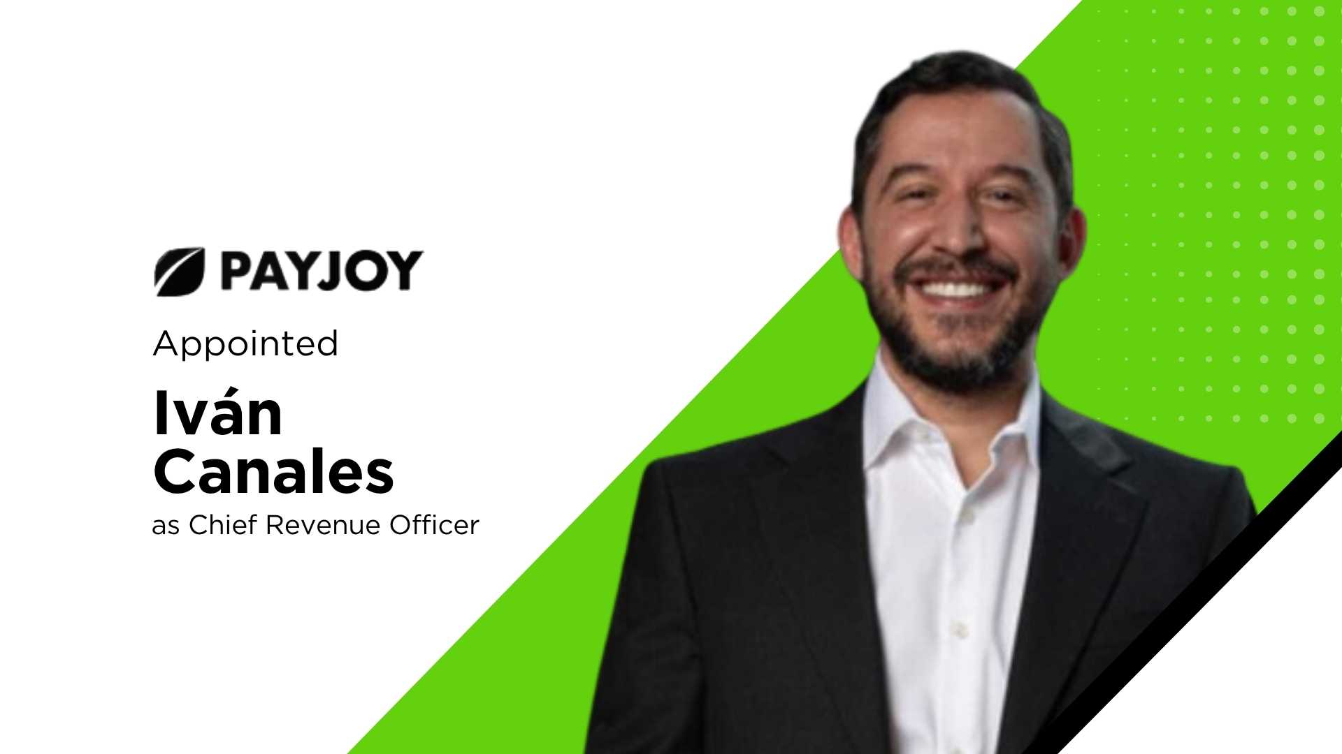 PayJoy appoints Iván Canales as CRO