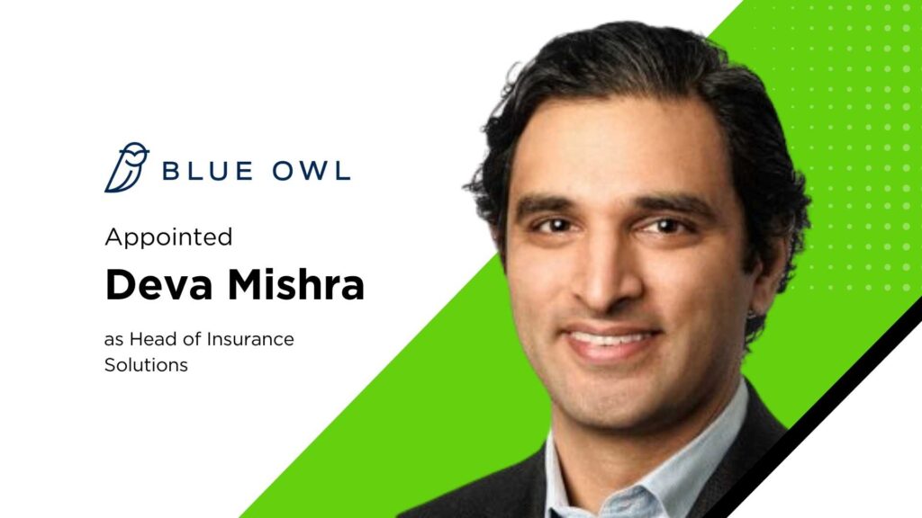 Blue Owl Names Deva Mishra to Lead Insurance Solutions