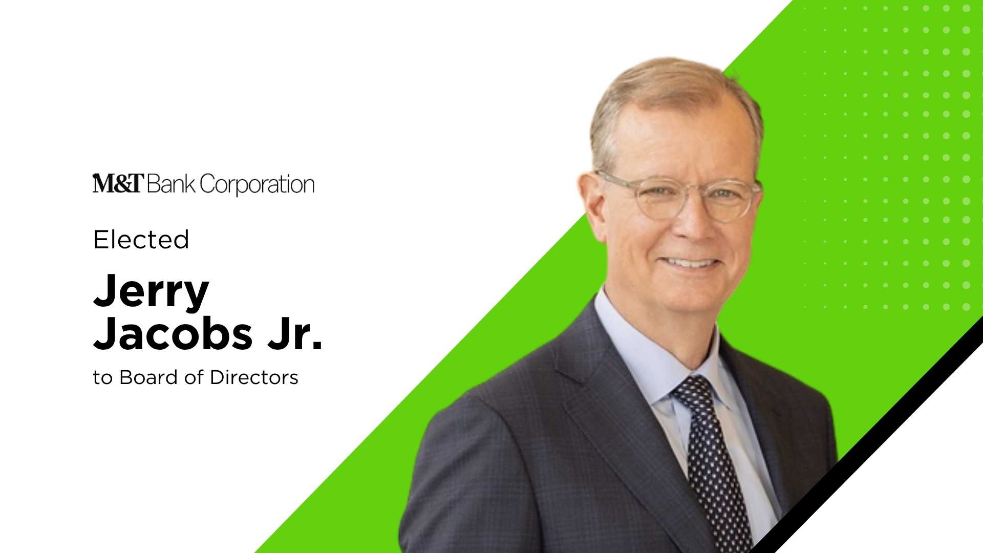 M&T Bank Appoints Delaware North CEO Jerry Jacobs Jr. to Board, Signaling Deeper FinTech Integration
