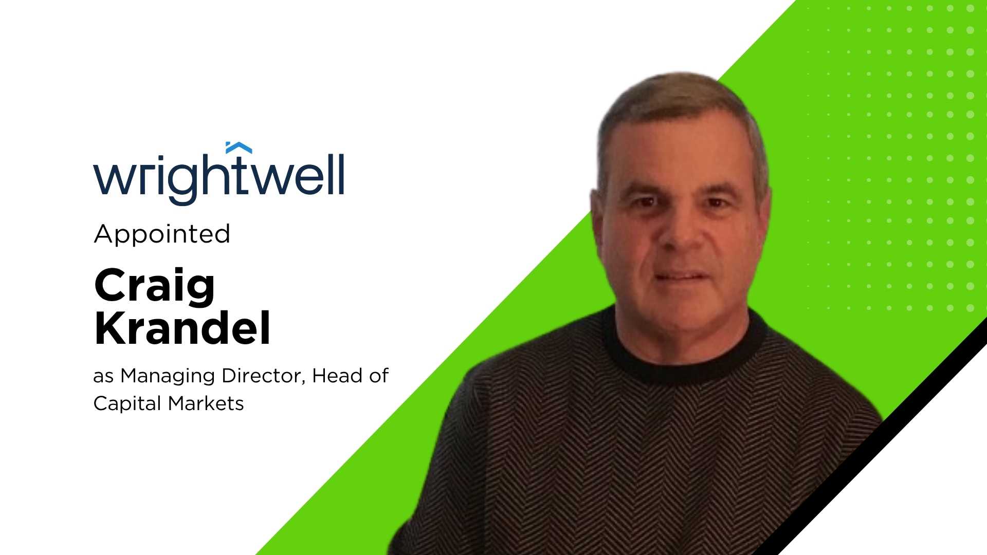 Wrightwell Appoints Craig Krandel to Lead Capital Markets Strategy
