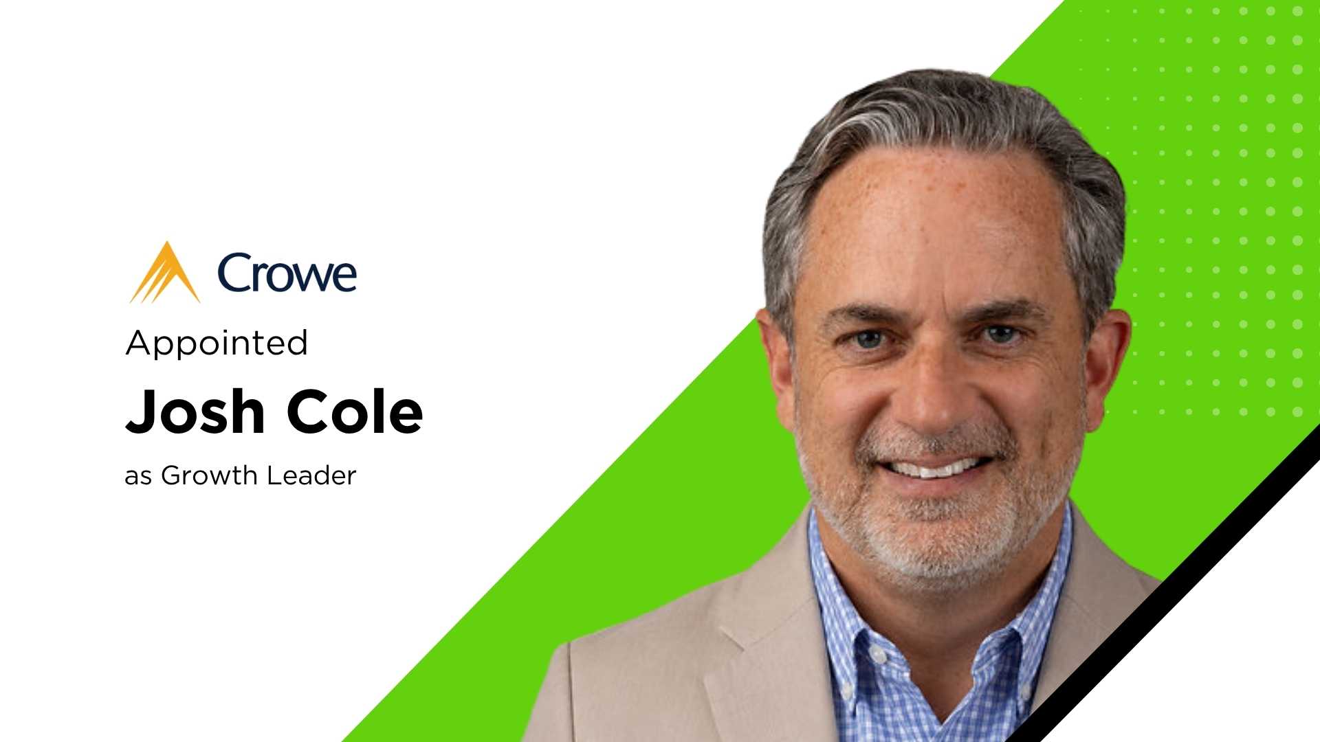 Crowe Global Creates Growth Leadership Role, Appoints Josh Cole to Drive AI and Consulting Expansion